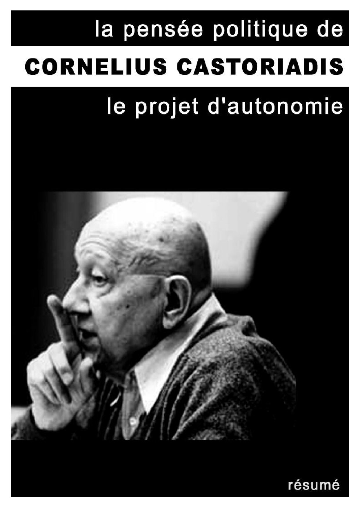 La pensée politique de Cornelius Castoriadis : le projet d'autonomie